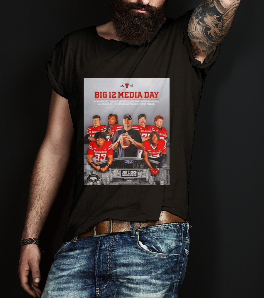 Big 12 Media Day Texas Tech Red Raiders July 7 2026 With Ben Roberts And Joey McGuire T-Shirt