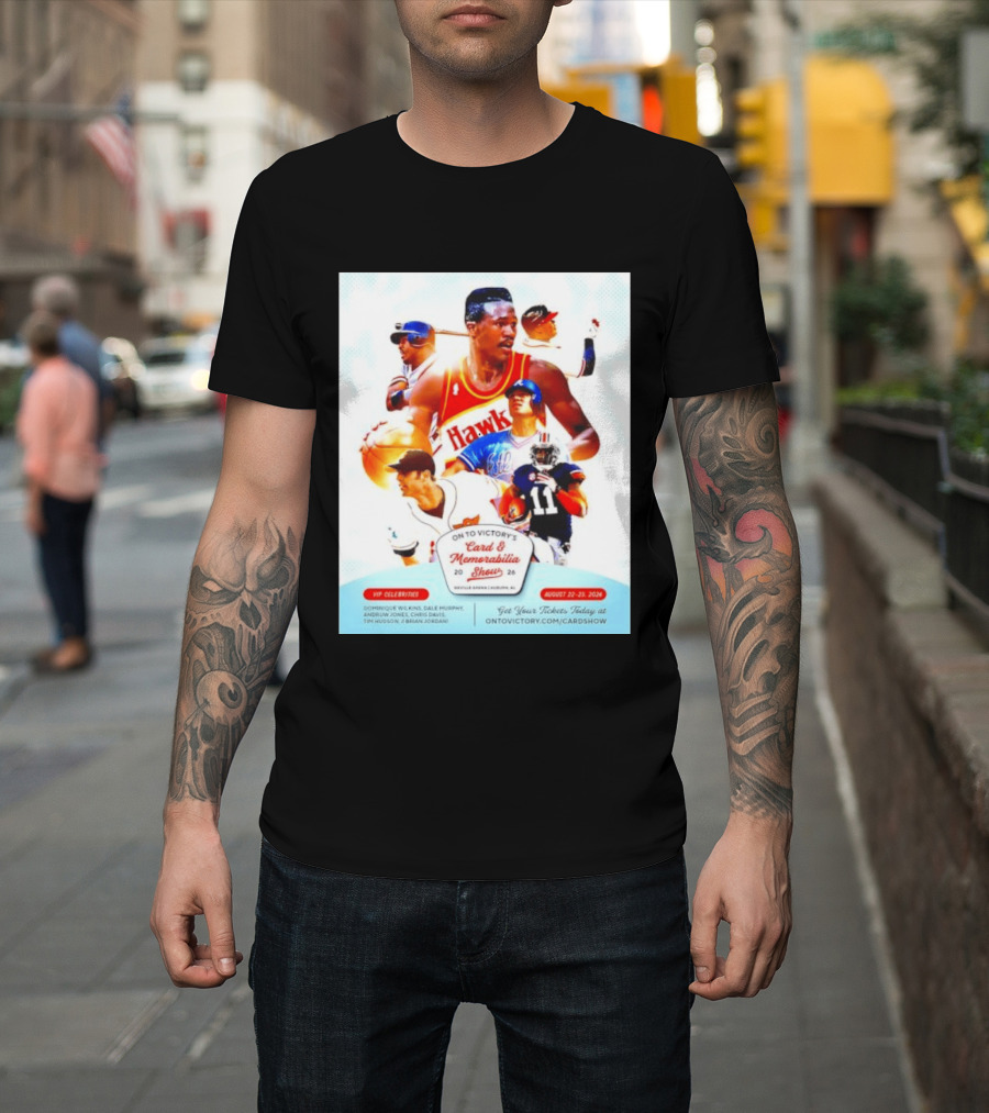 On To Victory Card And Memorabilia Show August 22 23 2026 Dominique Wilkins Dale Murphy T-Shirt