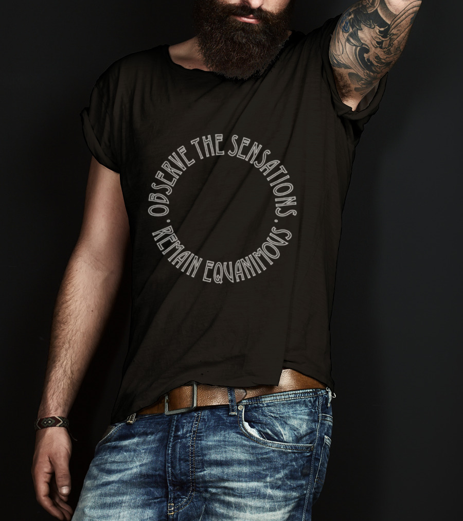 Observe The Sensations Remain Equanimous Circle T-Shirt