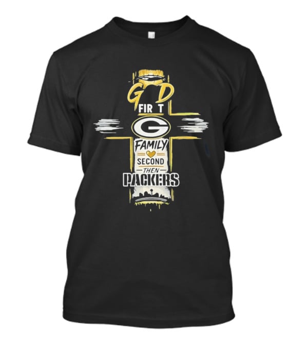 God First Family Second Then Packers Football Fan Priorities T-Shirt