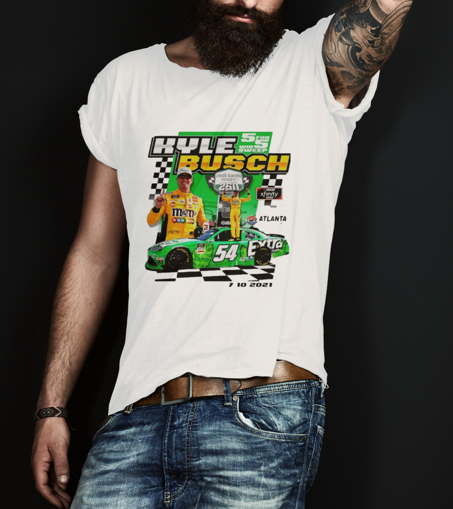 Kyle Busch 5 For 5 Win Sweep Credit Karma Money 250 Nascar Xfinity Atlanta 7 10 2021 T-Shirt
