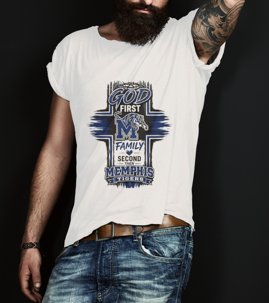 God First Family Second Then Memphis Tigers M T-Shirt