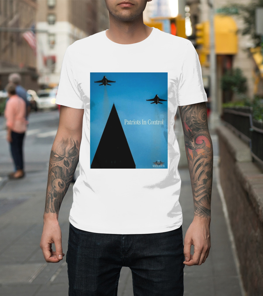 Patriots In Control Fighter Jets Over Monument With White House T-Shirt