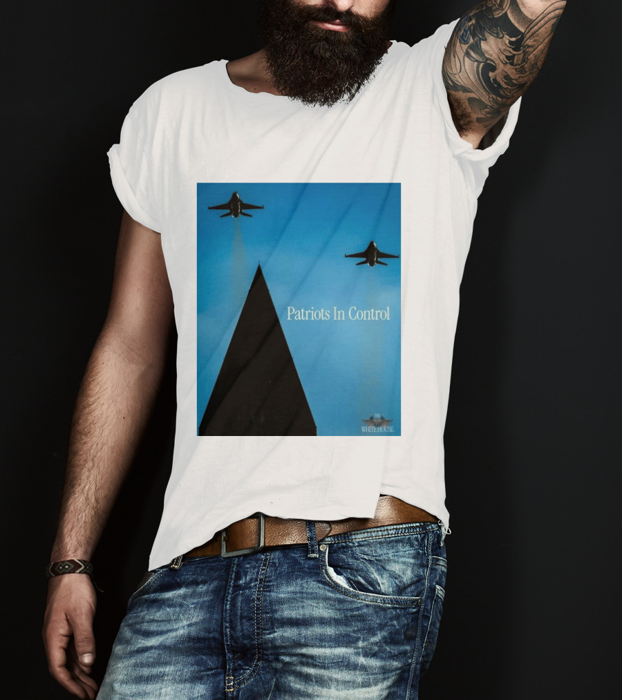 Patriots In Control Fighter Jets Over Monument With White House T-Shirt