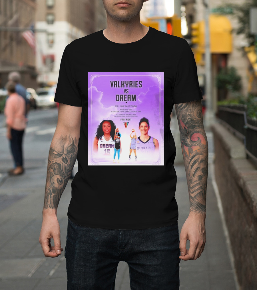 Valkyries Vs Dream Pride Night June 26 7PM Radio 95.7 Golden State Atlanta T-Shirt