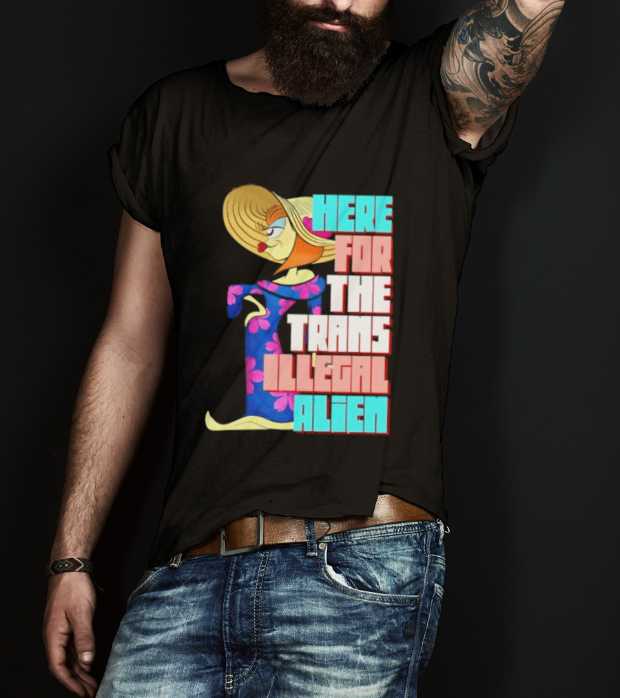 Here For The Trans Illegal Alien Leela Futurama T-Shirt