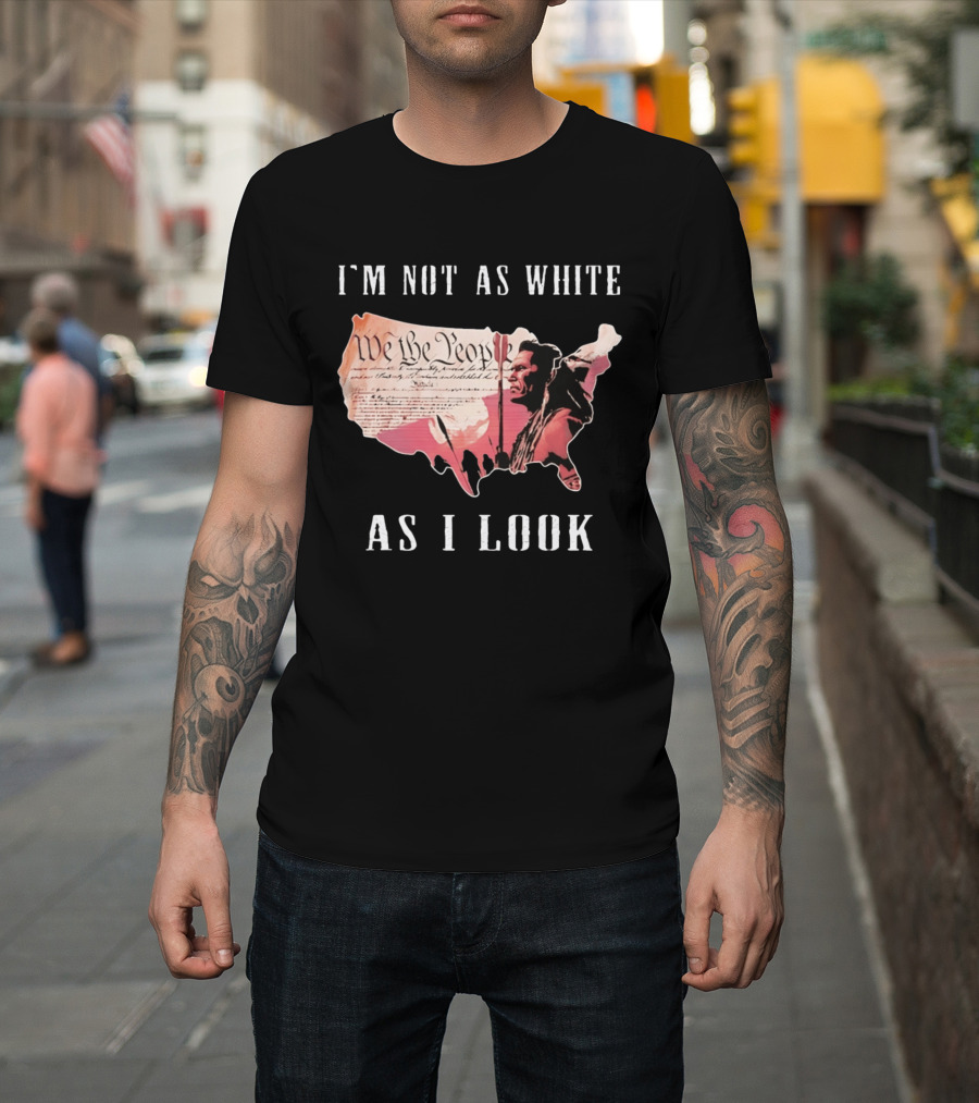 I'm Not As White As I Look United States Map We The People Native American Image T-Shirt