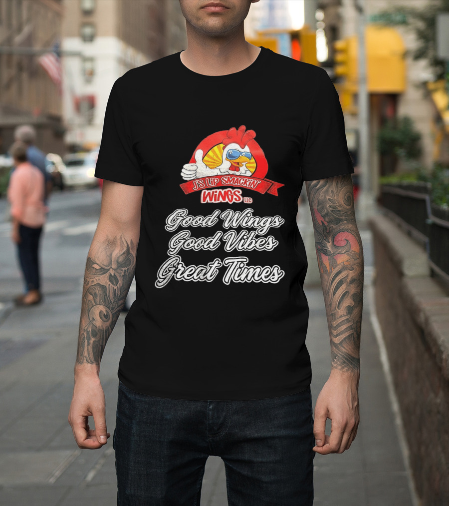 JS Lip Smackin' Wings Good Wings Good Vibes Great Times T-Shirt