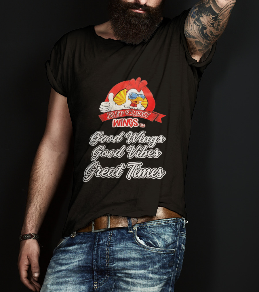 JS Lip Smackin' Wings Good Wings Good Vibes Great Times T-Shirt