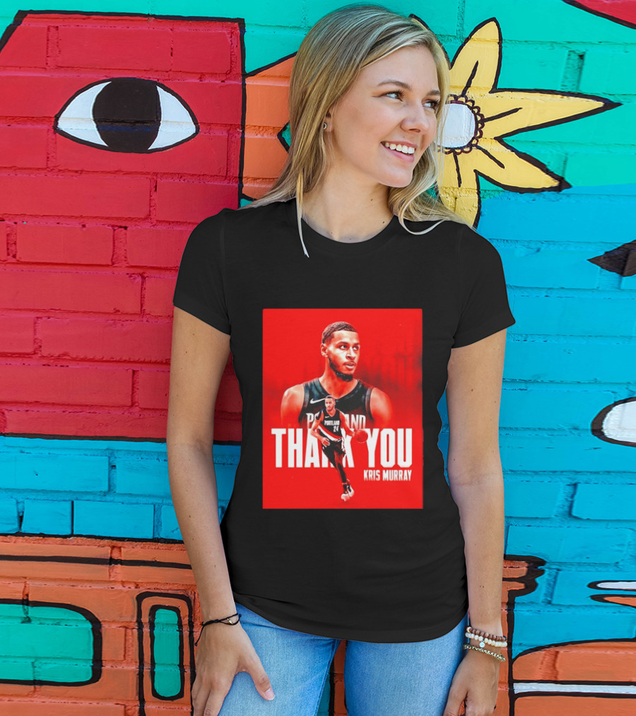 Kris Murray Portland Trail Blazers Thank You T-Shirt