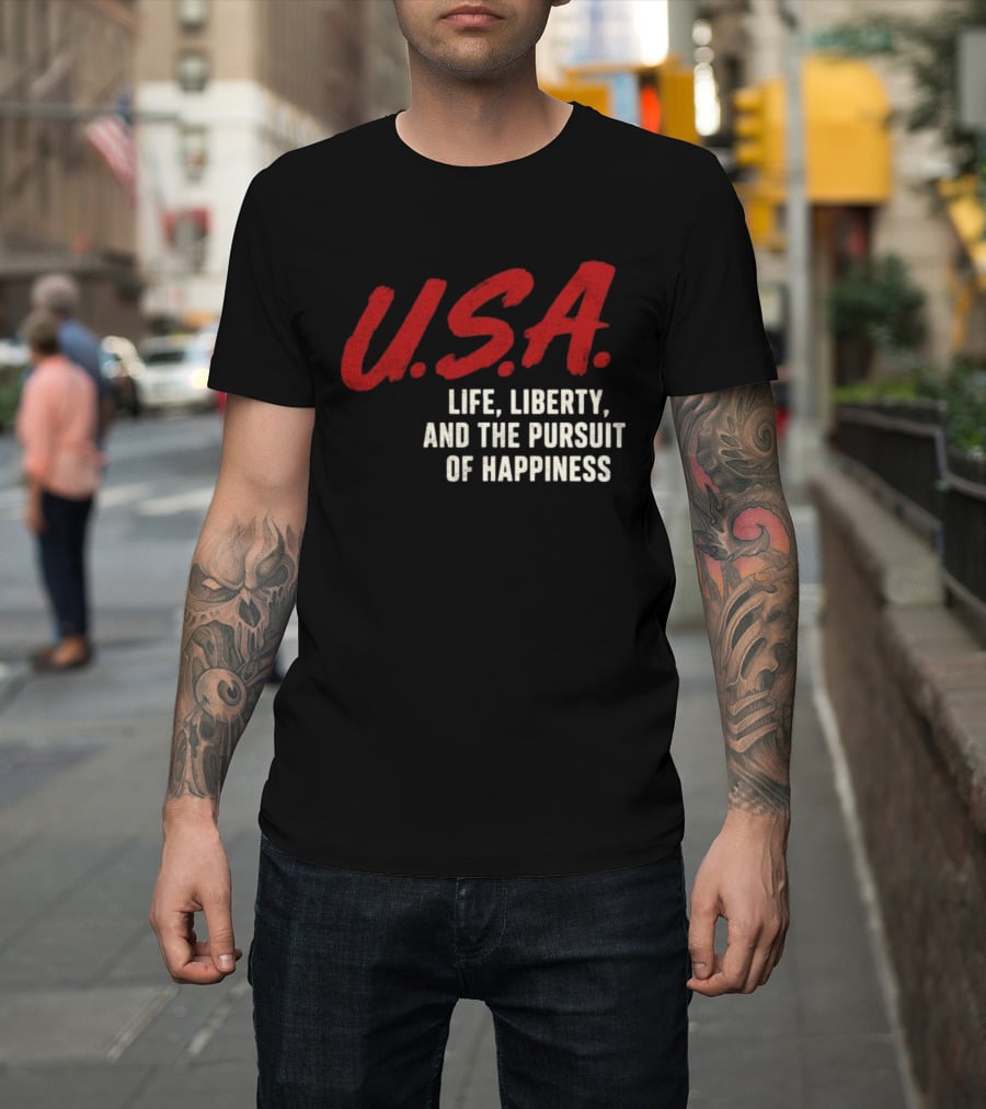 U.S.A. Life Liberty And The Pursuit Of Happiness T-Shirt