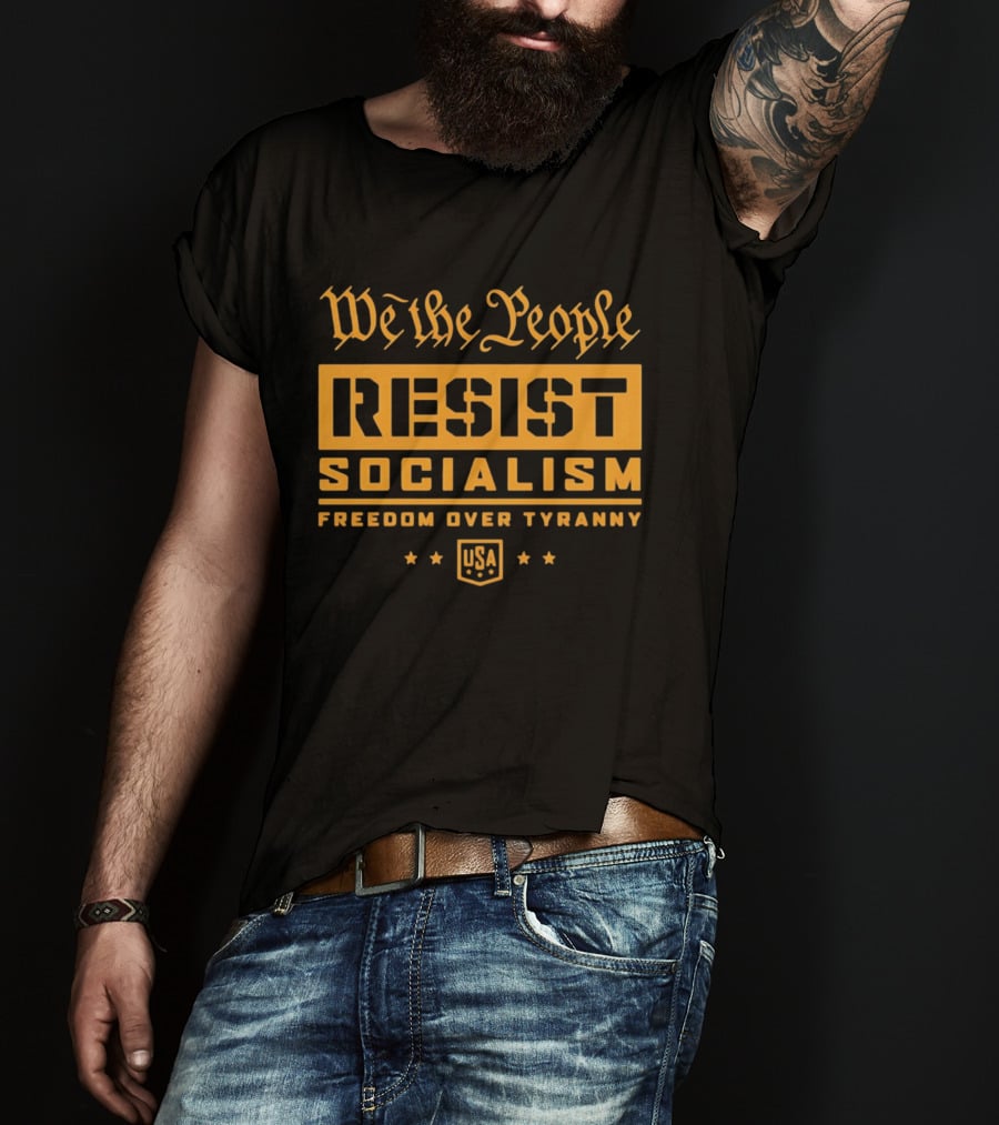 We The People Resist Socialism Freedom Over Tyranny USA Stars T-Shirt