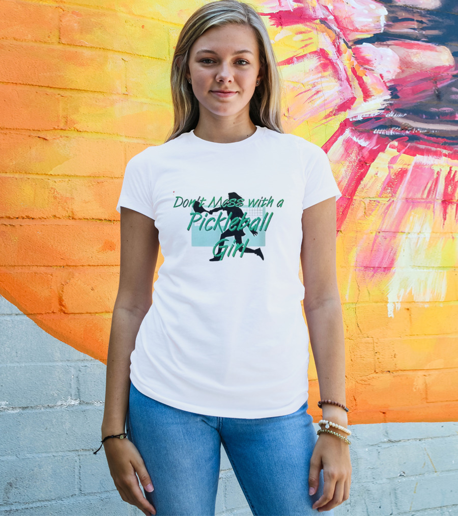Don't Mess With A Pickleball Girl Paddle T-Shirt