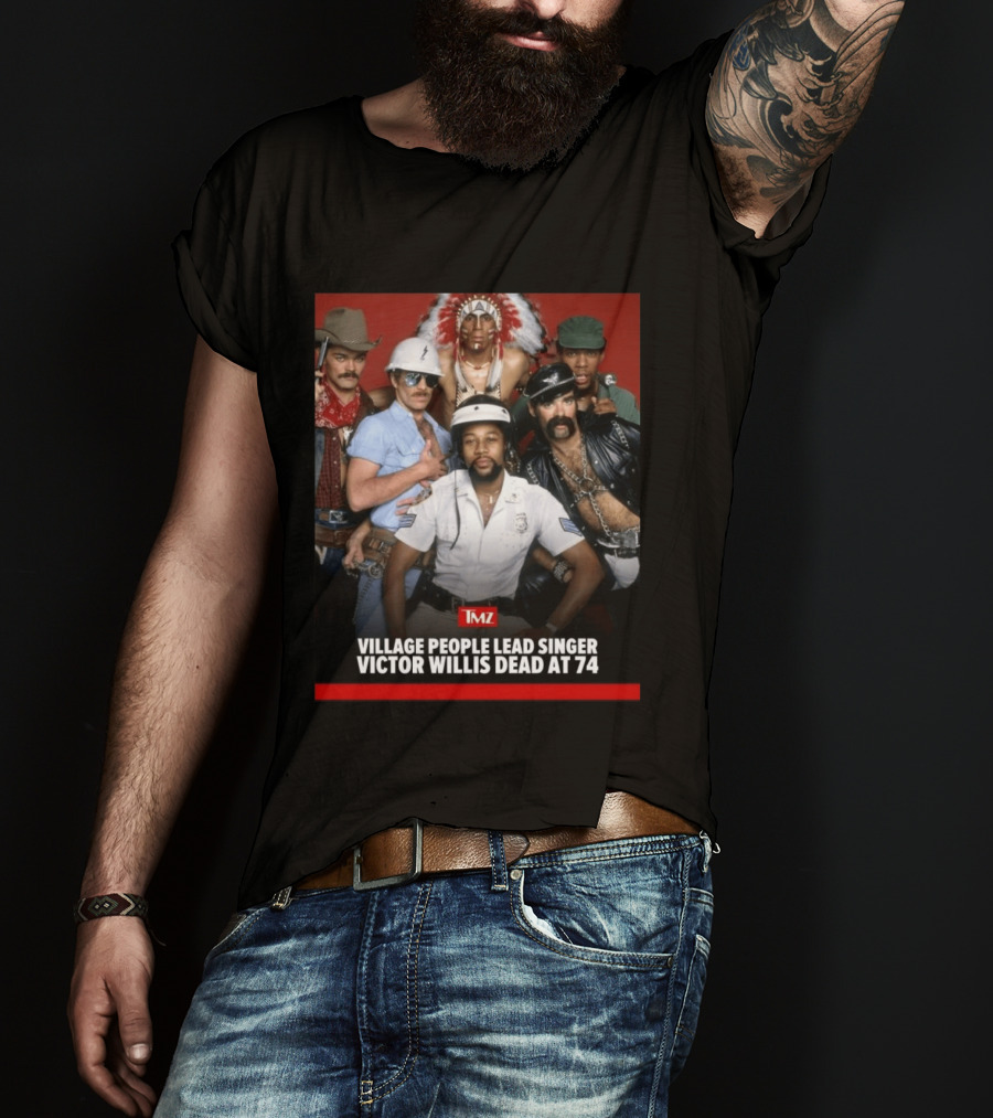 TMZ Village People Lead Singer Victor Willis Dead At 74 T-Shirt