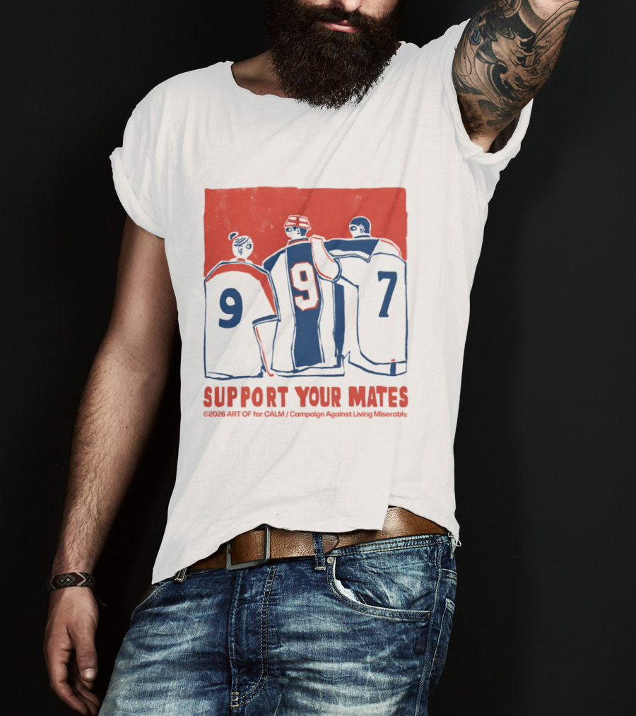 CALM Campaign Against Living Miserably Support Your Mates Football 9 7 T-Shirt