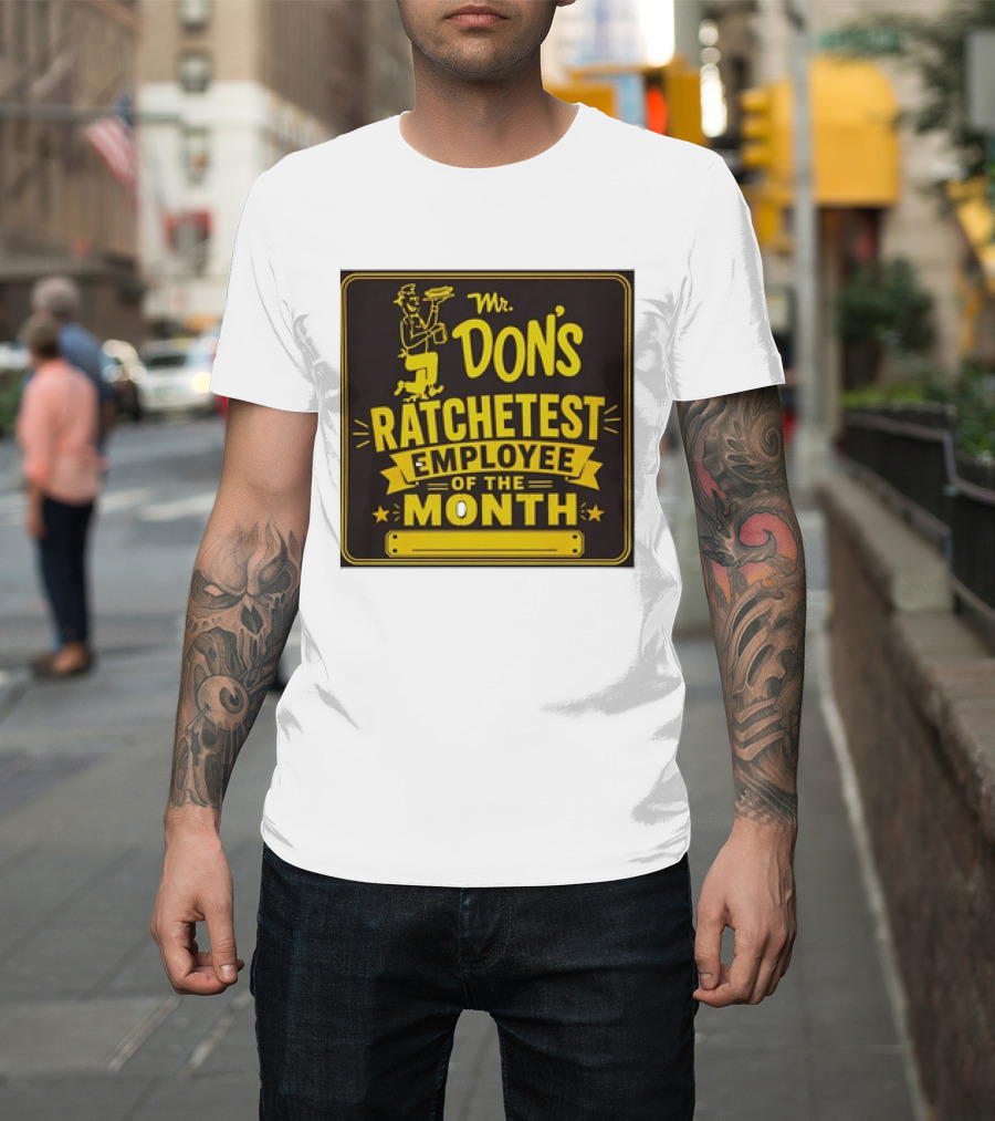 Mr Don's Ratchetest Employee Of The Month Sign With Cartoon Waiter T-Shirt