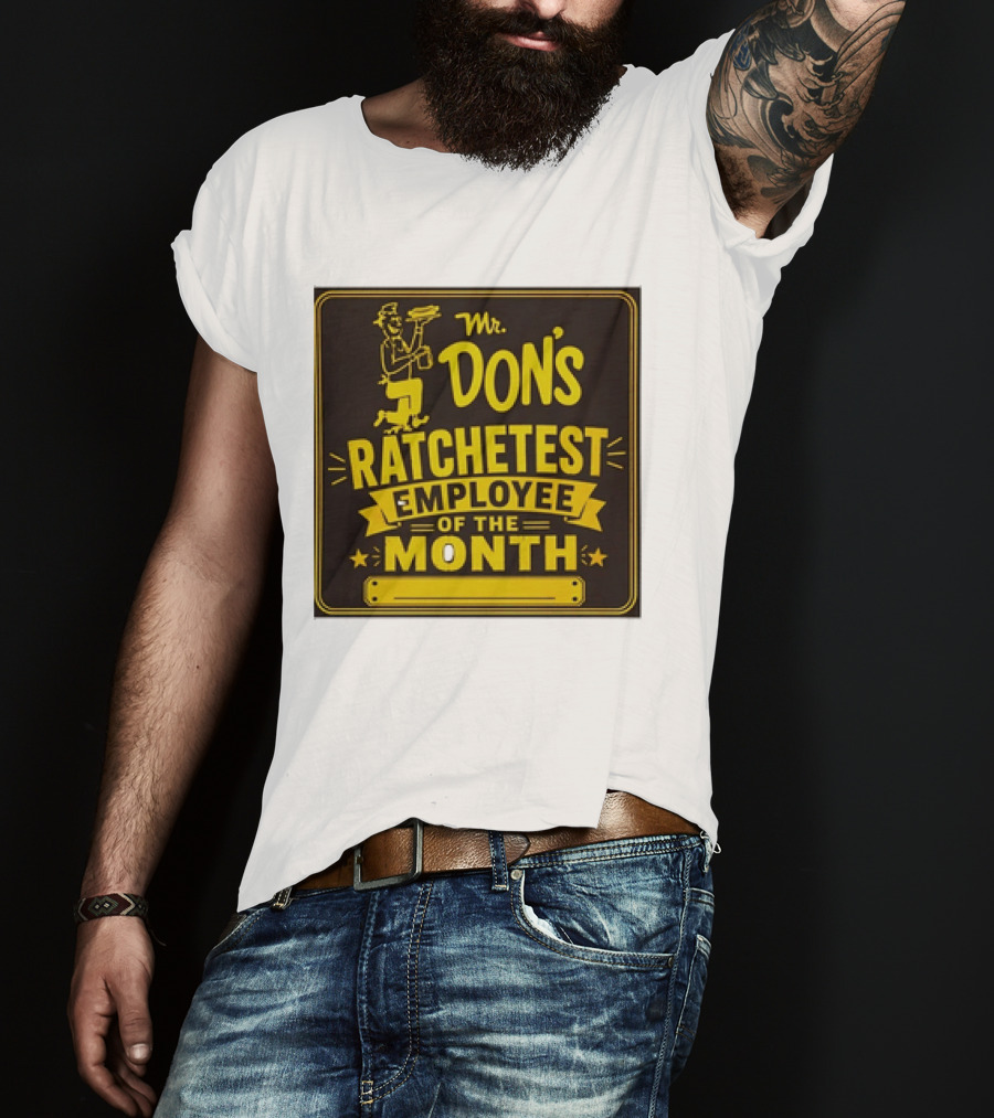 Mr Don's Ratchetest Employee Of The Month Sign With Cartoon Waiter T-Shirt