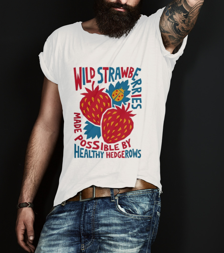 Wild Strawberries Made Possible By Healthy Hedgerows With Ladybug T-Shirt