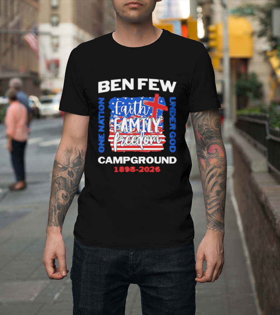 Ben Few Campground 1898 2026 Faith Family Patriotic Theme One Nation Under God T-Shirt