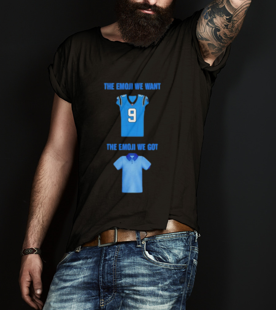 Carolina Panthers Emoji Meme The Emoji We Want Got Football T-Shirt