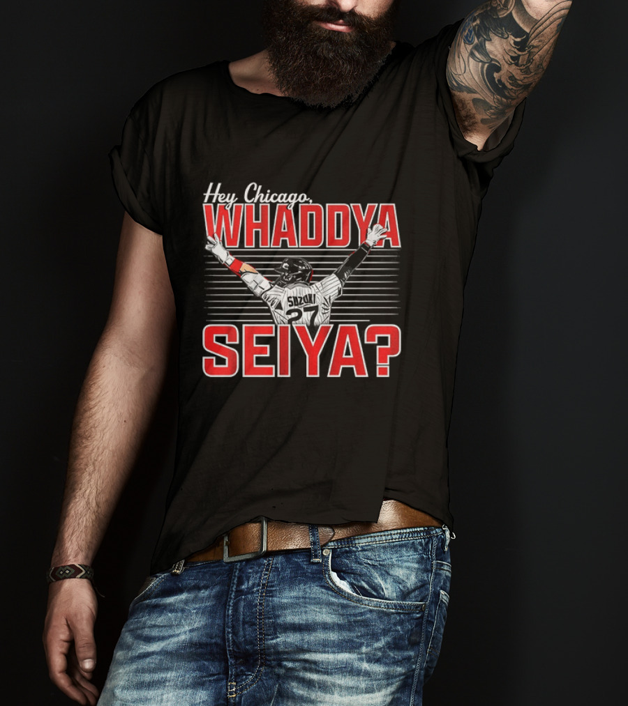 Hey Chicago Whaddya Seiya Suzuki Cubs MLB T-Shirt