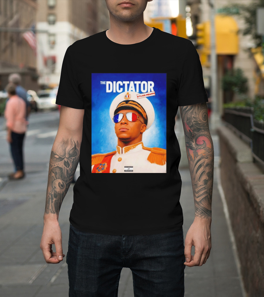 The Dictator Kylian Mbappe France Sam Schwartz Creations T-Shirt