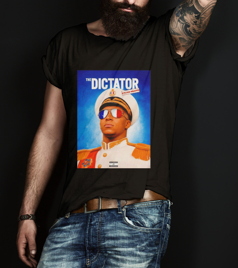 The Dictator Kylian Mbappe France Sam Schwartz Creations T-Shirt