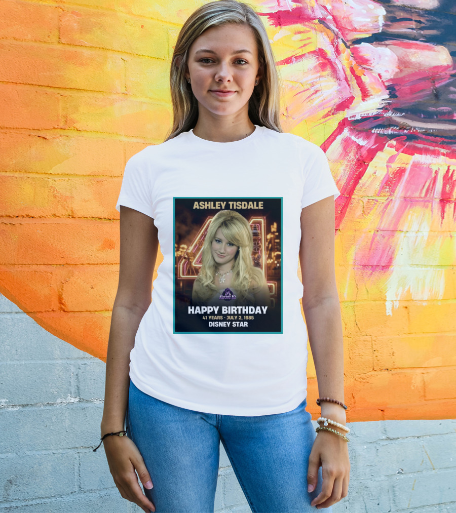 Ashley Tisdale Happy Birthday 41 Years July 2 1985 Disney Star T-Shirt