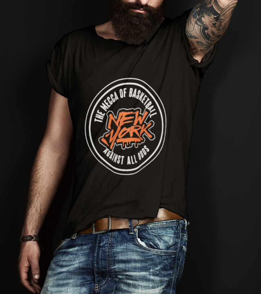 New York The Mecca Of Basketball Against All Odds T-Shirt