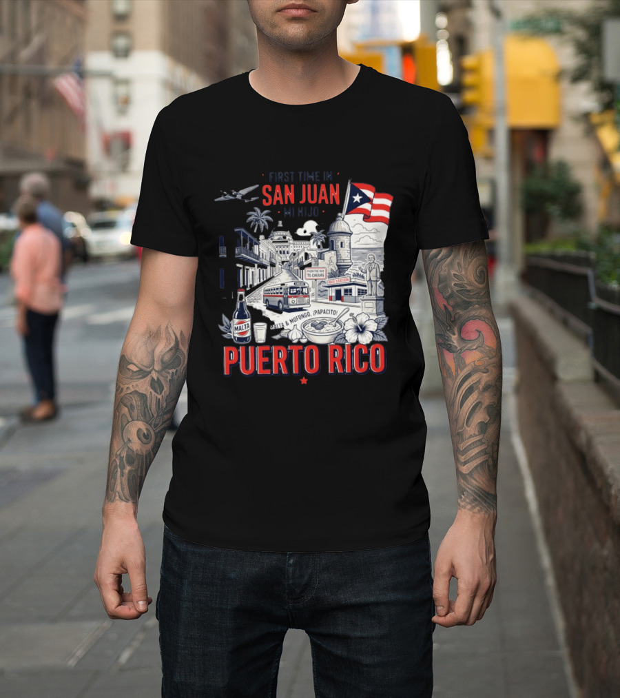 First Time In San Juan Mi Hijo Puerto Rico Malta Mofongo ¡Papacito! T-Shirt