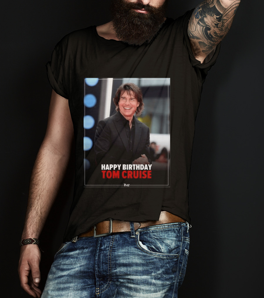 Happy Birthday Tom Cruise Celebration Image By TMZ T-Shirt