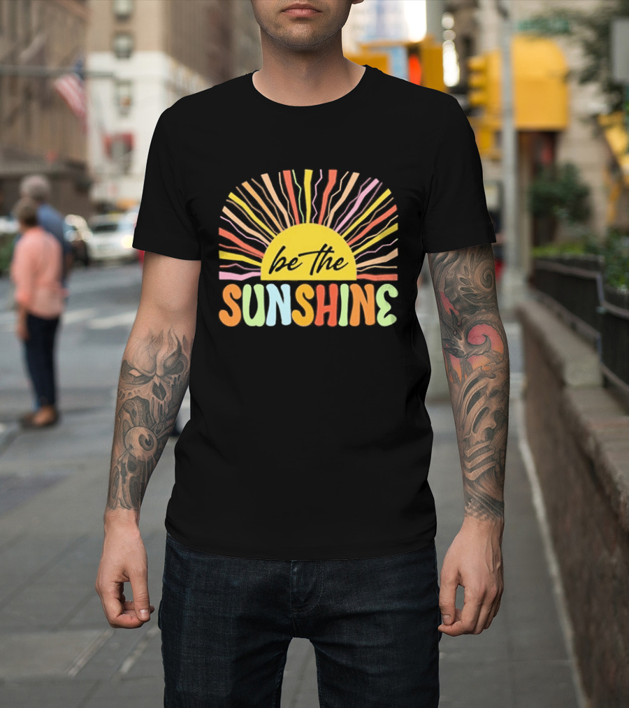 Be The Sunshine Colorful Summer Beach Vibes T-Shirt