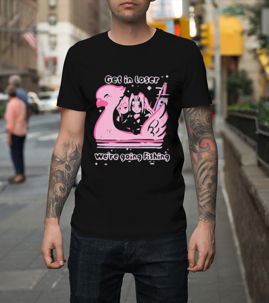Final Fantasy Cloud Strife Sephiroth Get In Loser We're Going Fishing T-Shirt
