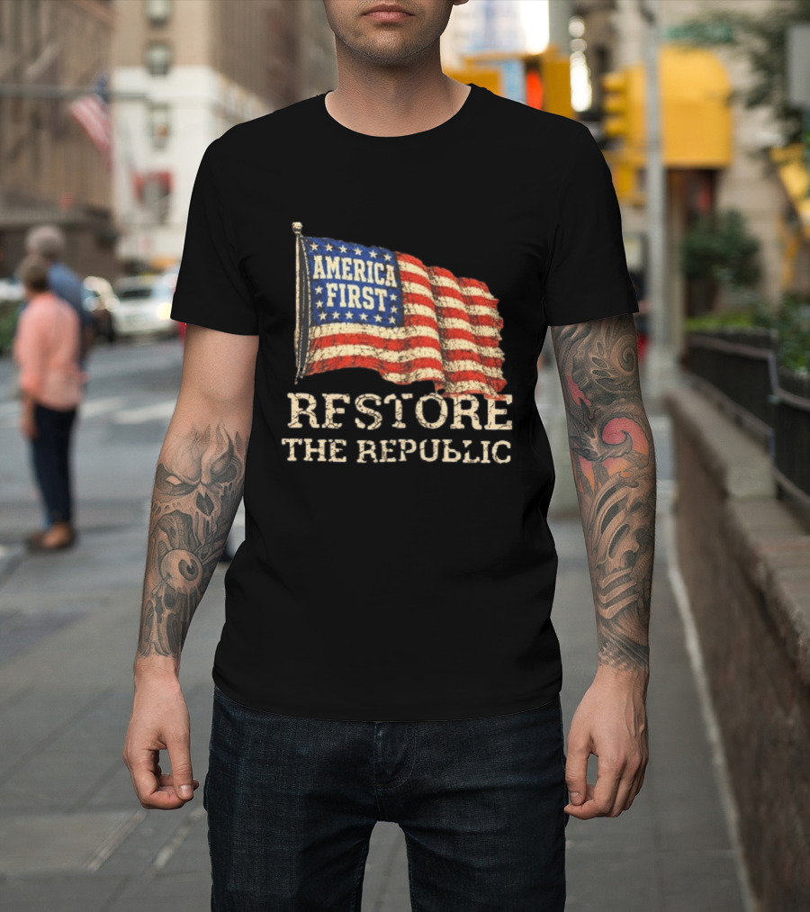 Restore The Republic America First Flag T-Shirt