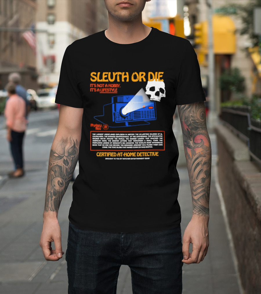 Sleuth Or Die It's Not A Hobby It's A Lifestyle Er Entertainment Mystery Files Certified At Home Detective T-Shirt