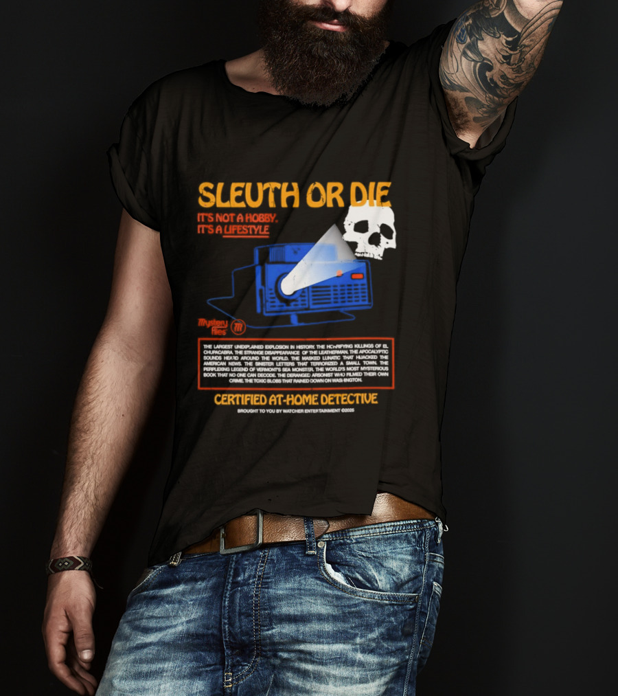 Sleuth Or Die It's Not A Hobby It's A Lifestyle Er Entertainment Mystery Files Certified At Home Detective T-Shirt