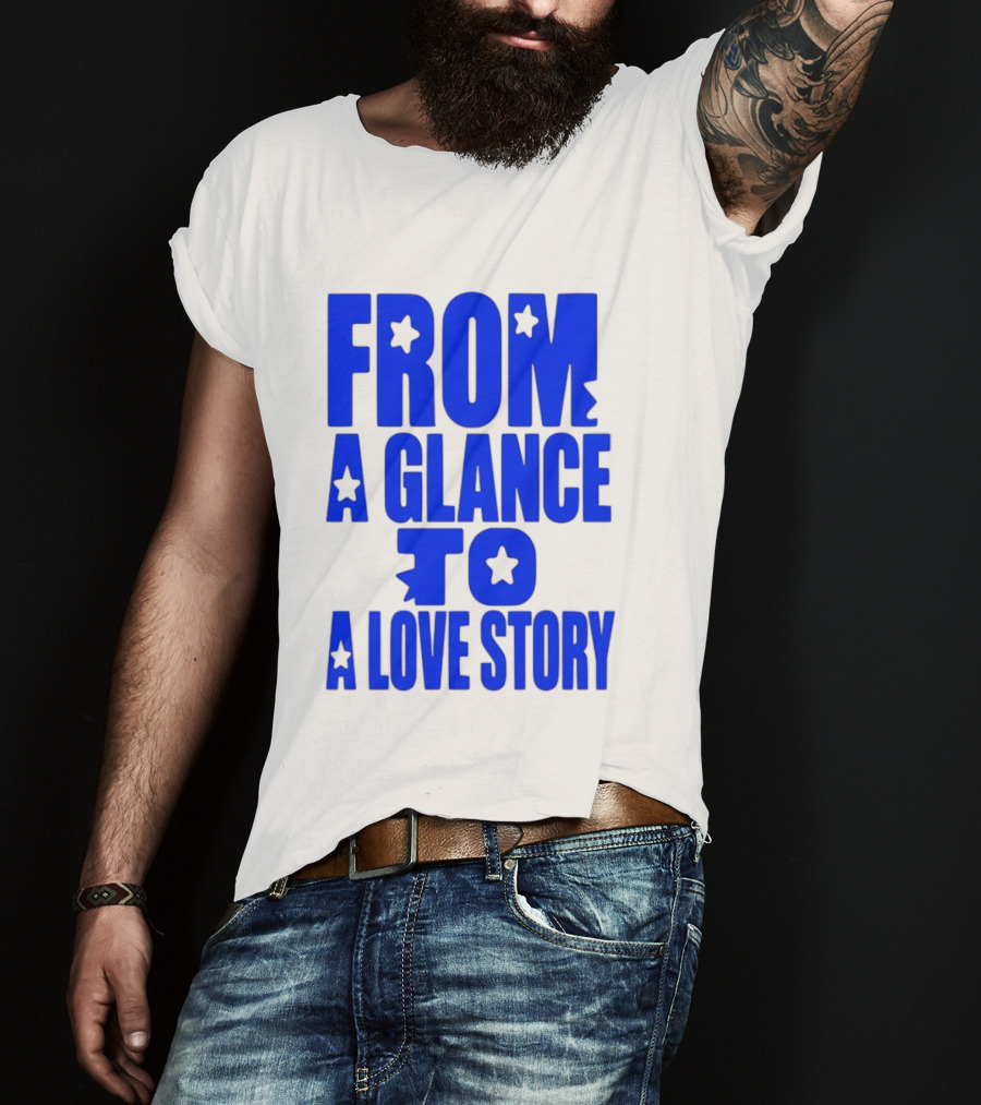 From A Glance To A Love Story Stars Romance Relationship T-Shirt