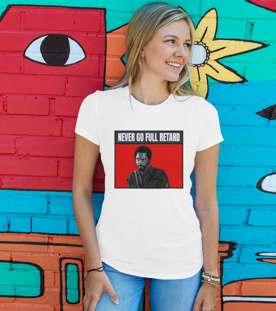 Kirk Lazarus Never Go Full Retard Meme Tropic Thunder T-Shirt