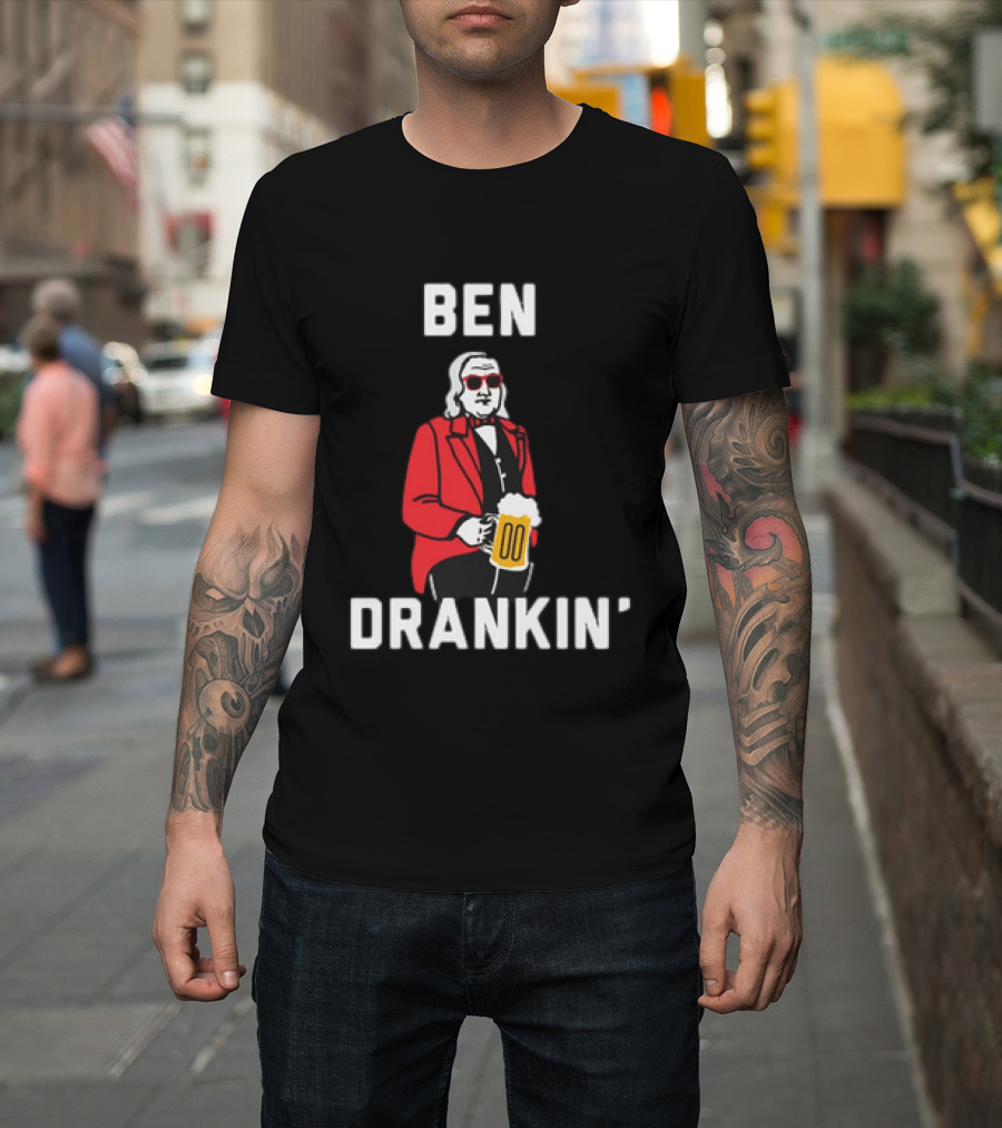 Ben Drankin' 4th Of July Patriotic Beer Celebration With Founding Father T-Shirt