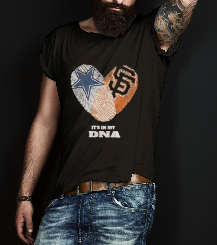It's In My DNA Dallas Cowboys San Francisco Giants Fingerprint Heart T-Shirt