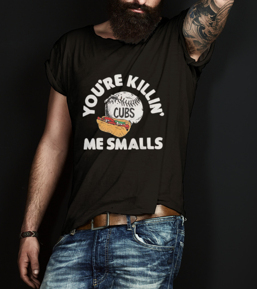 You're Killin' Me Smalls Cubs Chicago Baseball Hot Dog The Sandlot Movie T-Shirt