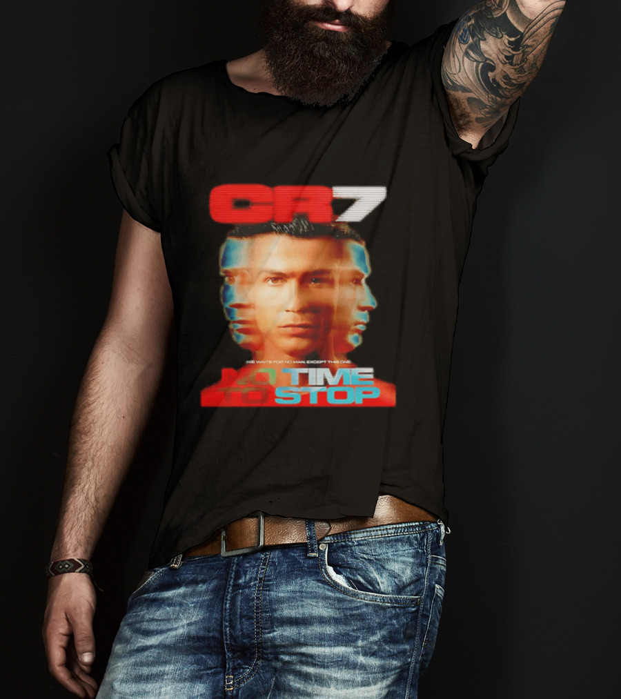 CR7 No Time To Stop Time Waits For No Man Except This One T-Shirt
