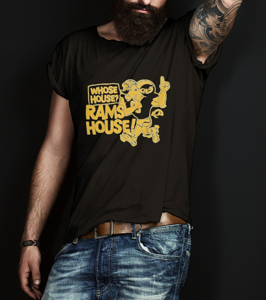 Whose House Rams House Los Angeles Rams Football Fan T-Shirt