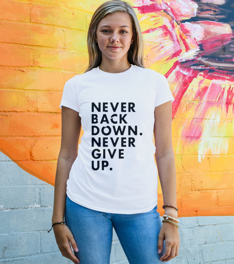 Nick Eh 30 Never Back Down Never Give Up T-Shirt
