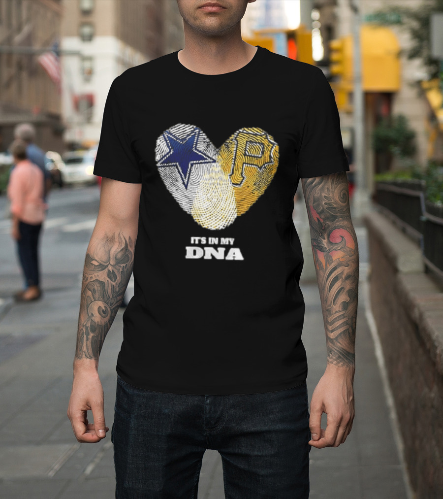 Dallas Cowboys Pittsburgh Pirates Heart Shape It's In My DNA T-Shirt
