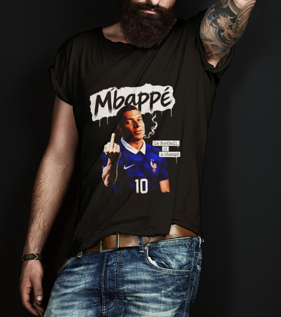 Mbappé No 10 Le Football Il A Changé Middle Finger T-Shirt
