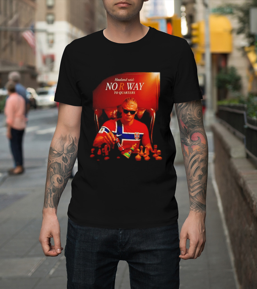 Haaland Said NO R WAY To Quarters Norway Flag Chess T-Shirt