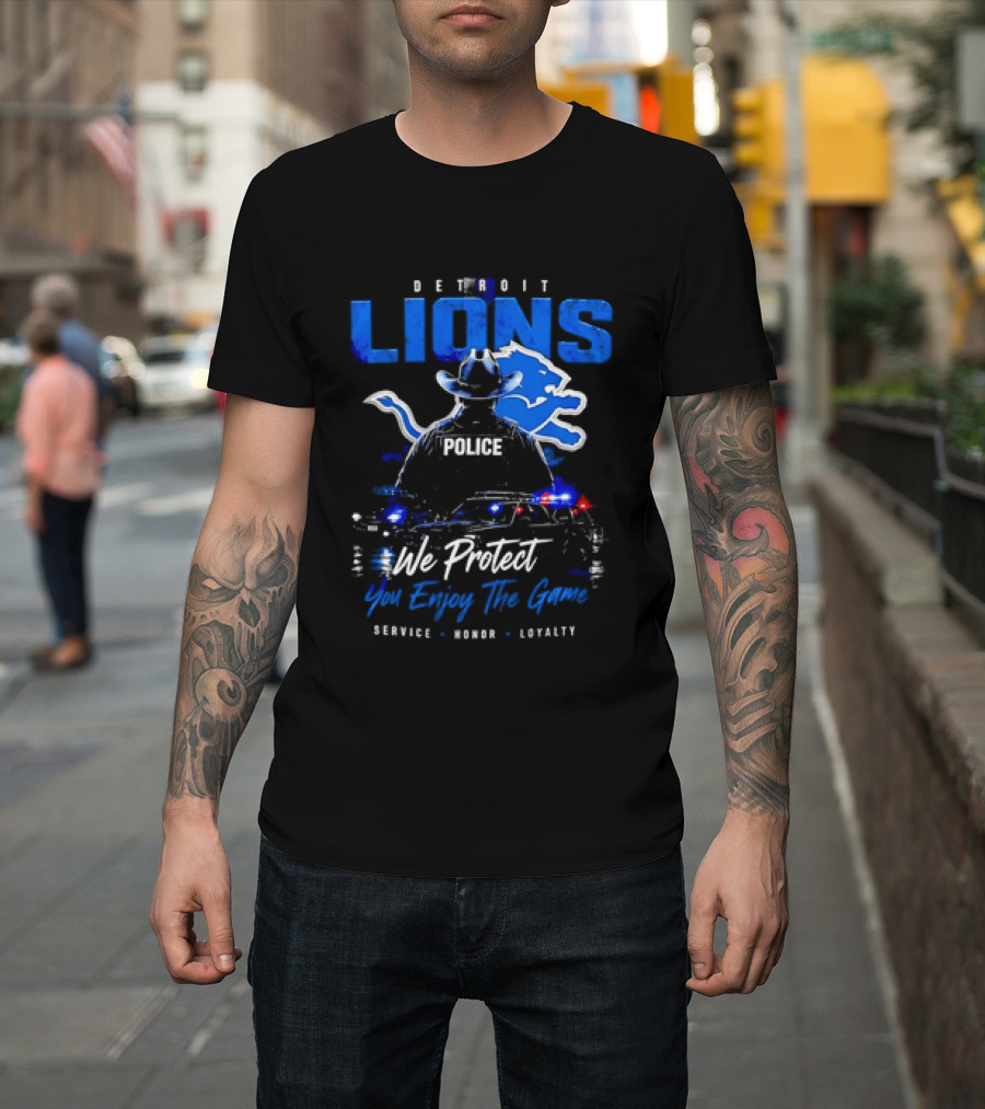 Detroit Lions Police We Protect You Enjoy The Game Service Honor Loyalty T-Shirt