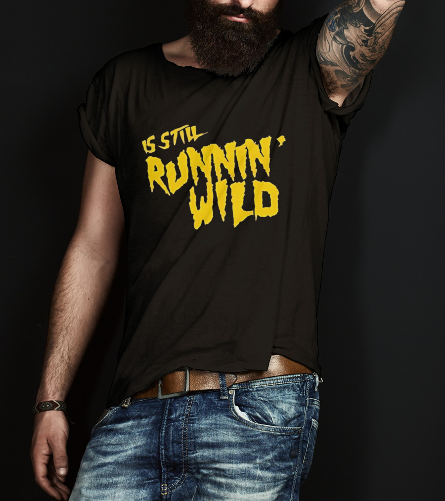 Is Still Runnin' Wild In Yellow T-Shirt