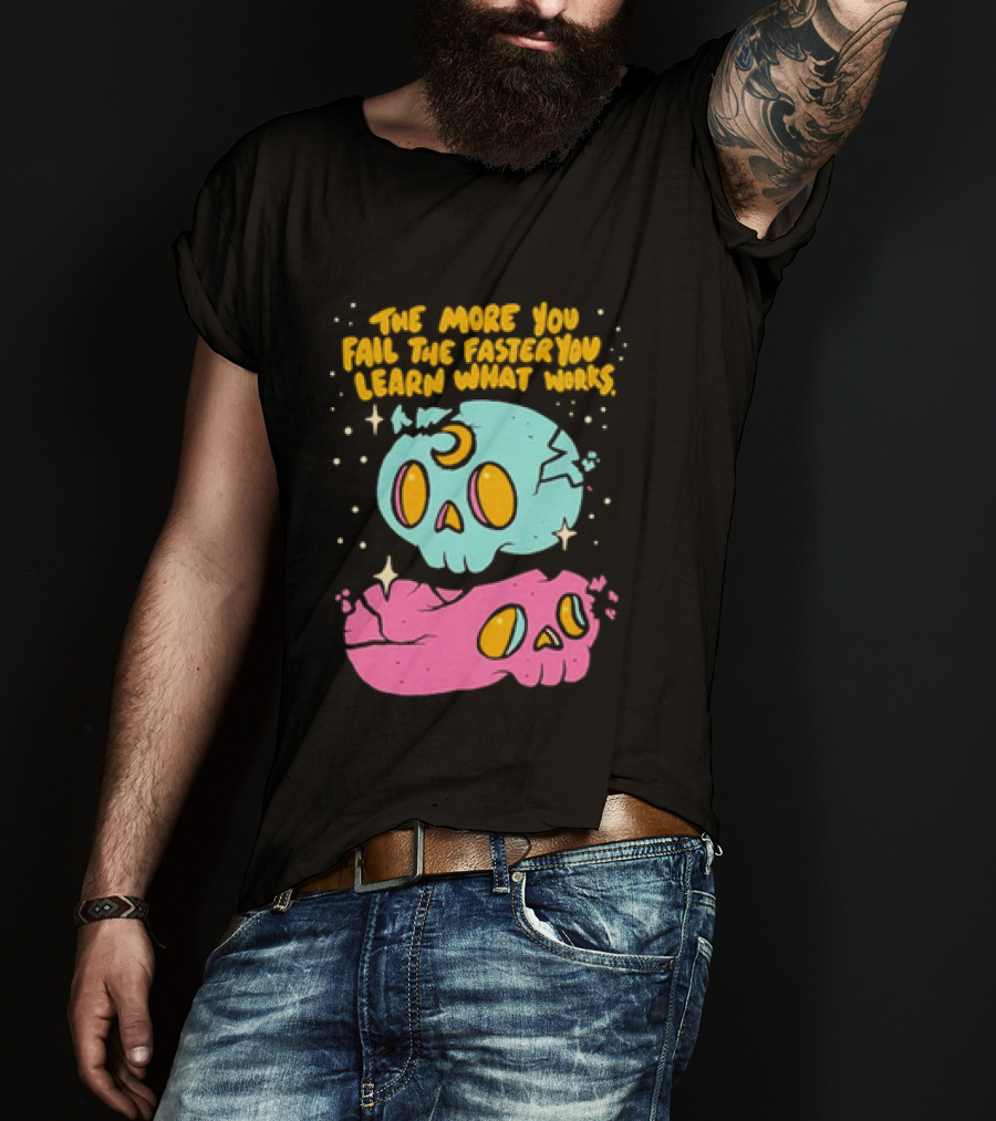 The More You Fail The Faster You Learn What Works Colorful Skull T-Shirt